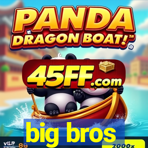 big bros